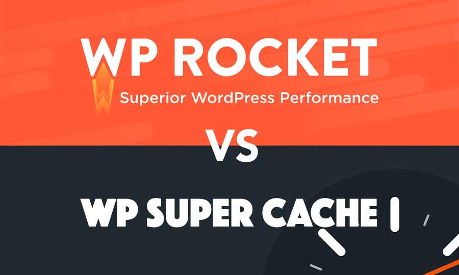 WP Rocket vs WP Super Cache